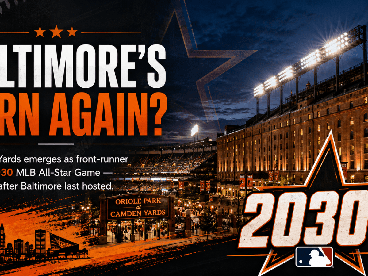 Camden Yards Emerges as Front-Runner for 2030 MLB All-Star Game, 37 Years After Its Last&nbsp;Turn