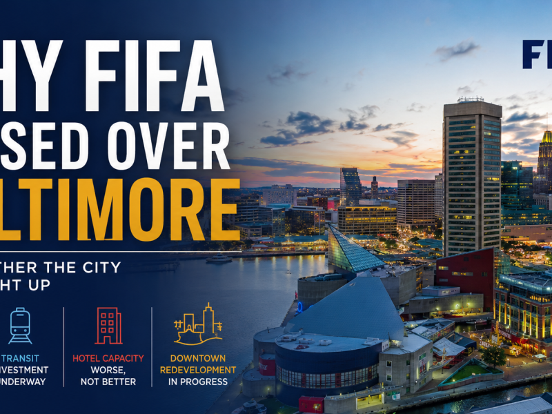 Why FIFA Really Passed Over Baltimore — And Whether the City Has Caught&nbsp;Up