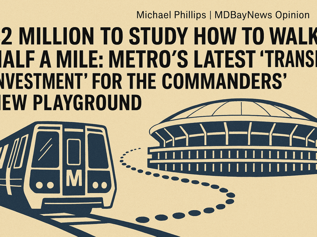 $2 Million to Study How to Walk Half a Mile: Metro’s Latest “Transit Investment” for the Commanders’ New&nbsp;Playground