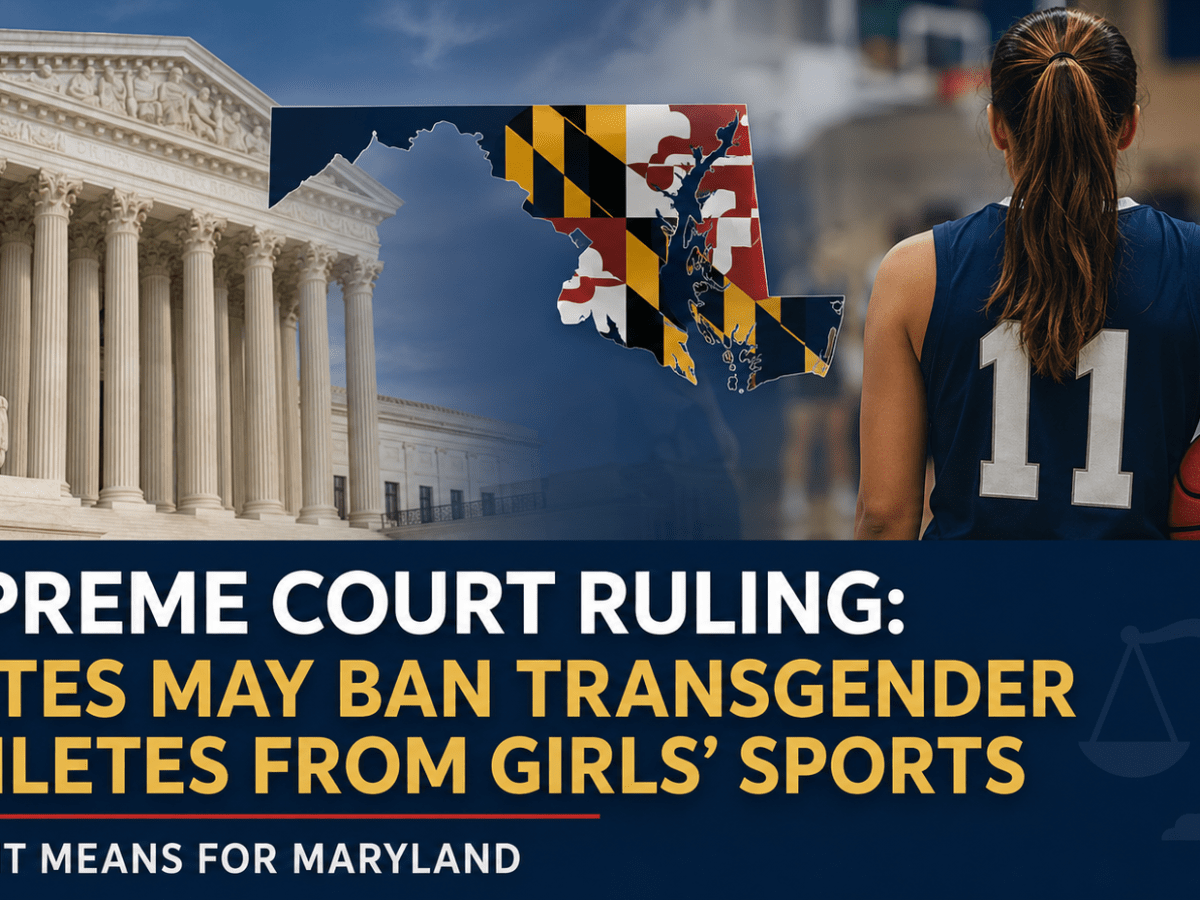 Supreme Court Clears States to Bar Transgender Athletes From Girls’ Sports — Where Does That Leave&nbsp;Maryland?