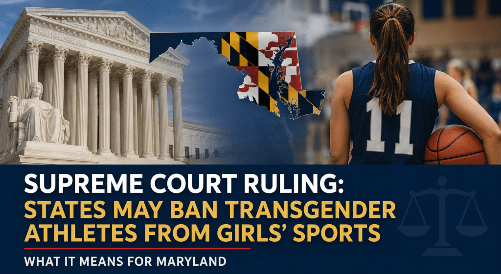 Supreme Court Clears States to Bar Transgender Athletes From Girls’ Sports — Where Does That Leave&nbsp;Maryland?