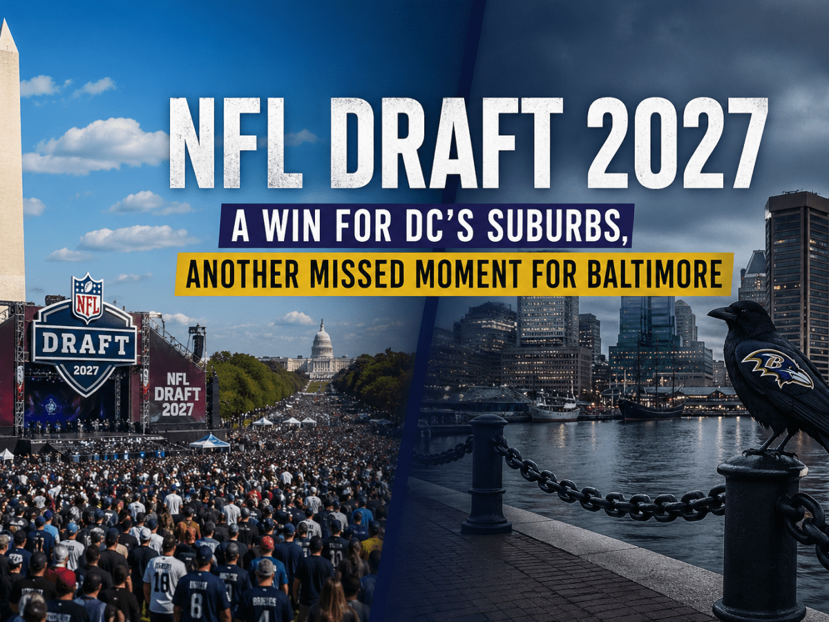 NFL Draft Coming to the National Mall — A Win for DC’s Suburbs, Another Missed Moment for&nbsp;Baltimore