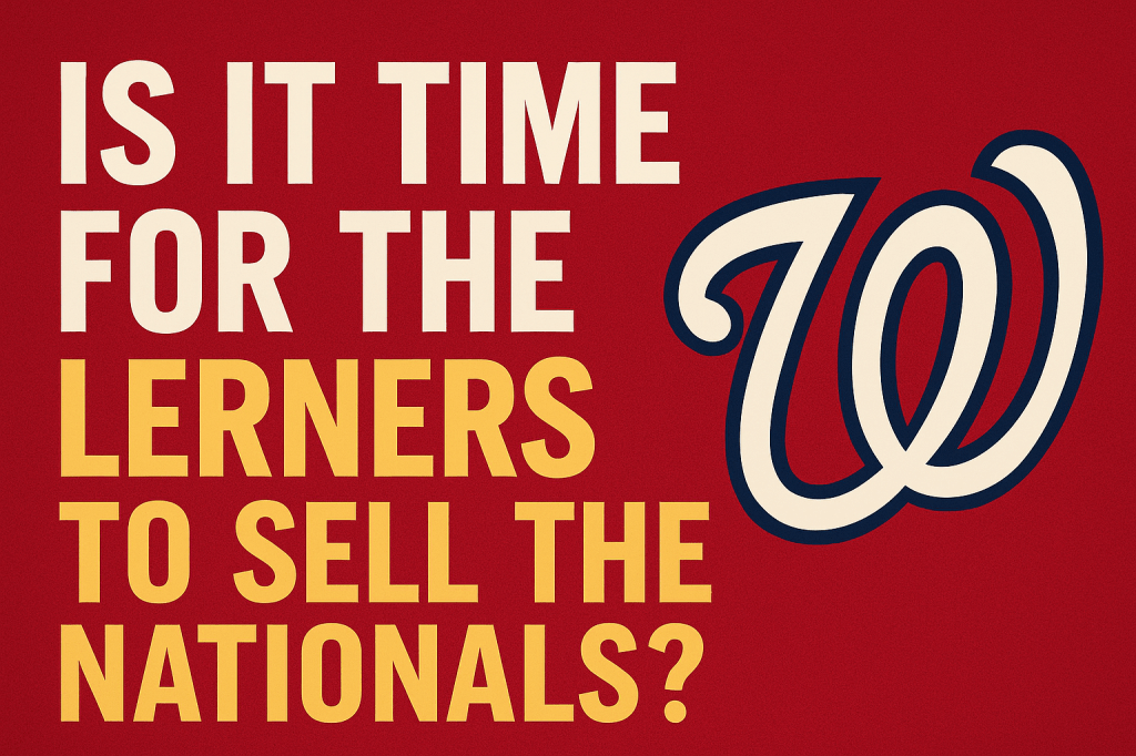 Text graphic asking if it's time for the Lerners to sell the Washington Nationals, featuring the team's logo on a red background.