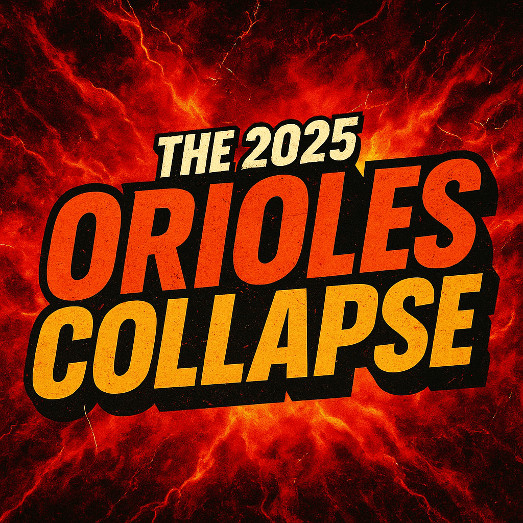 The 2025 Orioles Collapse: What Went Wrong, Who’s Getting Traded, and What Comes Next