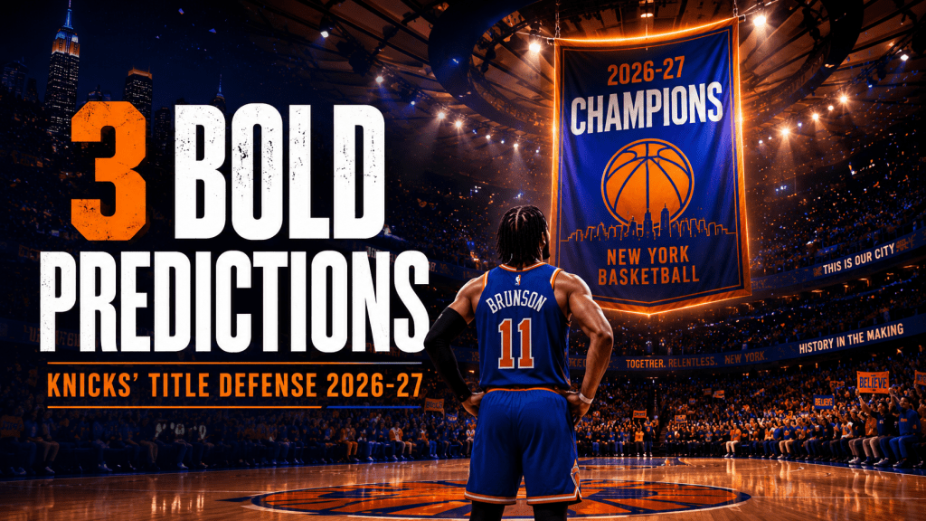 3 Bold Predictions for the Knicks’ Title Defense