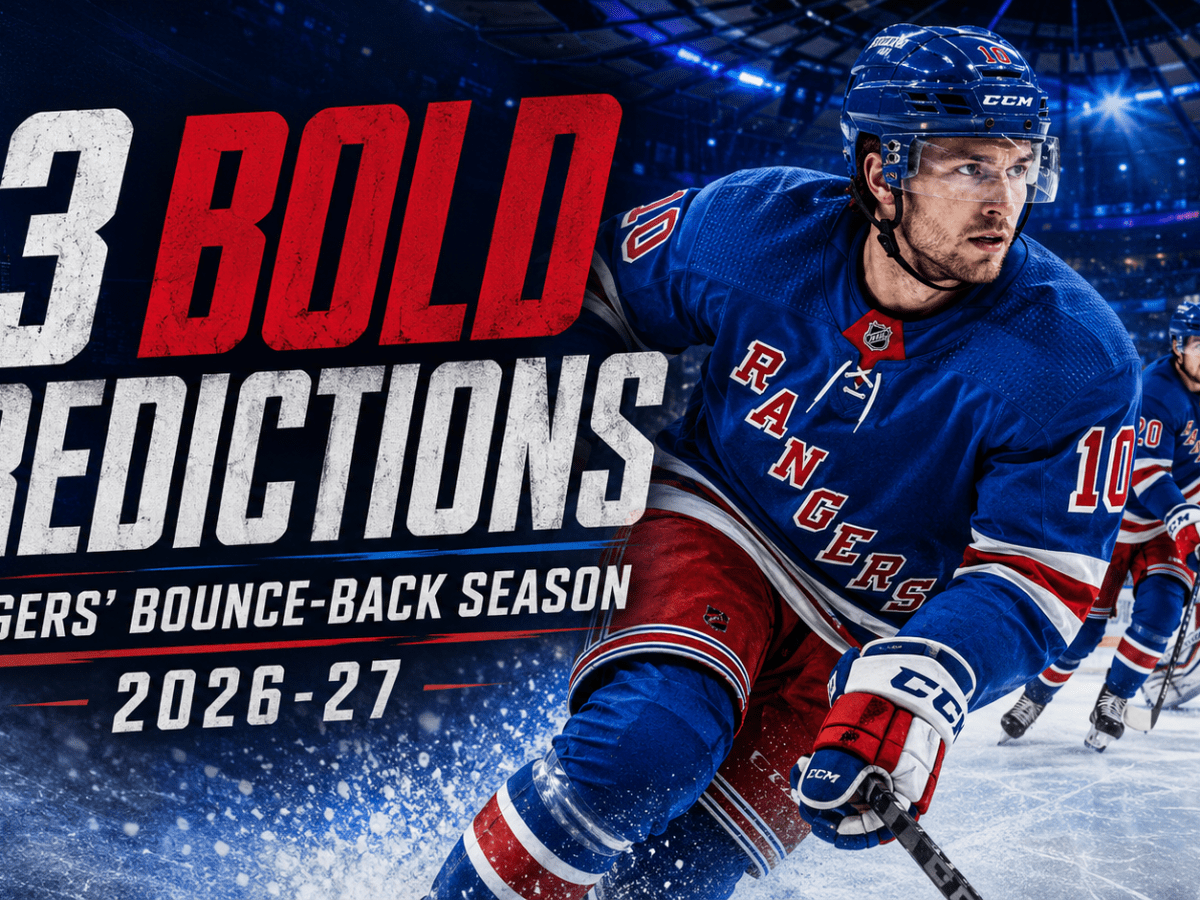 3 Bold Predictions for the Rangers’ Bounce-Back&nbsp;Season